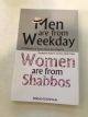 101396 Men are from Weekdays Women are from Shabbos
